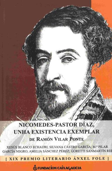 Nicomedes Pastor Díaz: Unha existencia exemplar, de Ramón Vilar Ponte